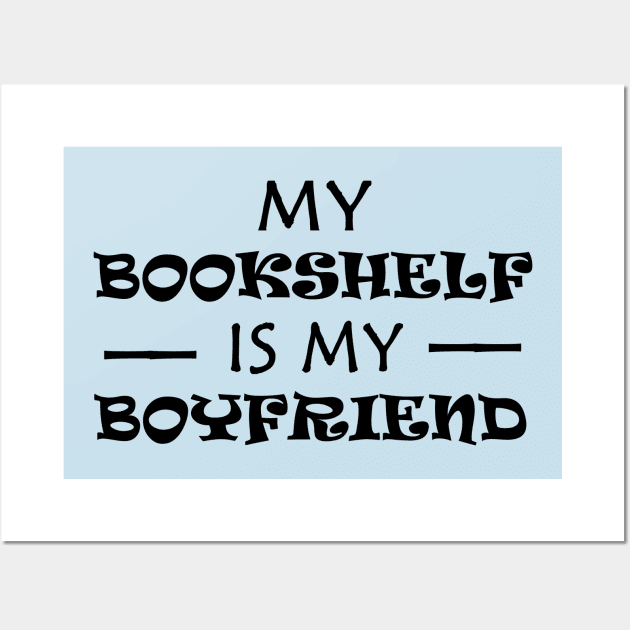 Bookshelf Boyfriend Wall Art by Carol Oliveira